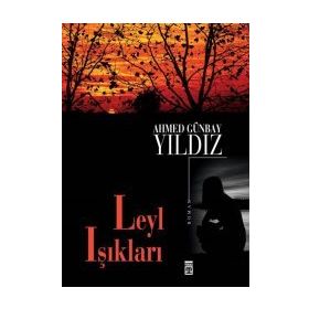 Leyl Işıkları - Ahmet Günbay Yıldız