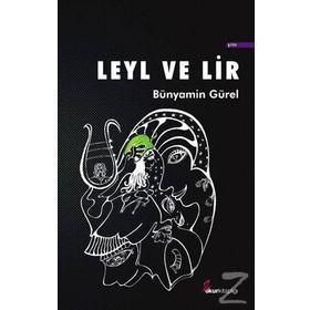 Leyl ve Lir - Bünyamin Gürel