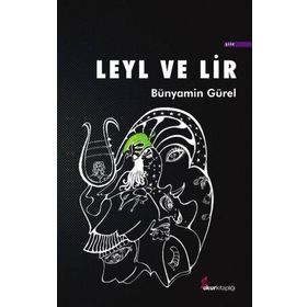 Leyl ve Lir - Bünyamin Gürel