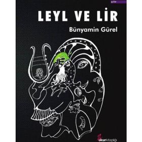 Leyl ve Lir - Bünyamin Gürel