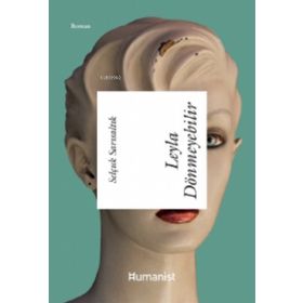 Leyla Dönmeyebilir - Humanist Kitap Yayıncılık