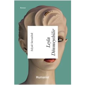 Leyla Dönmeyebilir - Humanist Kitap Yayıncılık