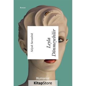 Leyla Dönmeyebilir - Humanist Kitap Yayıncılık
