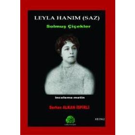 LEYLA HANIM (SAZ) SOLMUŞ ÇİÇEKLER - SERHAN ALKAN İSPİRLİ