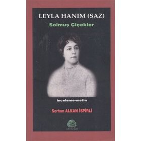 LEYLA HANIM (SAZ) SOLMUŞ ÇİÇEKLER - SERHAN ALKAN İSPİRLİ
