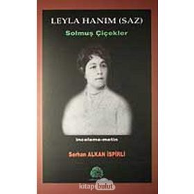 LEYLA HANIM (SAZ) SOLMUŞ ÇİÇEKLER - SERHAN ALKAN İSPİRLİ