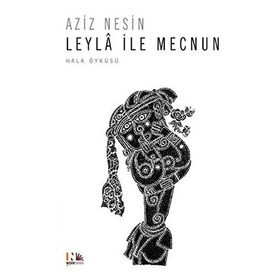 LEYLA İLE MECNUN - AZIZ NESIN