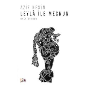 LEYLA İLE MECNUN - AZIZ NESIN