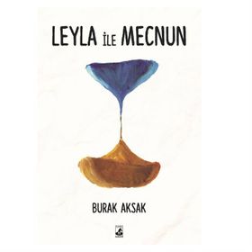 Leyla ile Mecnun - Burak Aksak