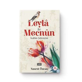 LEYLA İLE MECNUN KALBIN ŞEHRAYİNİ - NUSRET ÖZCAN