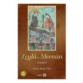 Leyla ile Mecnun Makaleler - Gönül Alpay Tekin - Yeditepe Yayınevi