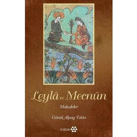Leyla ile Mecnun Makaleler - Gönül Alpay Tekin - Yeditepe Yayınevi