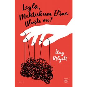 Leyla, Mektubum Eline Ulaştı Mı? - İlay Bilgili