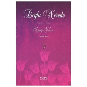 LEYLA NEREDE - EYYÜP YILMAZ