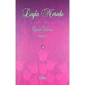 LEYLA NEREDE - EYYÜP YILMAZ