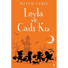 Leyla ve Cadı Kız / Özlem Şahin