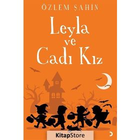 Leyla ve Cadı Kız / Özlem Şahin