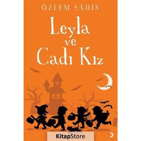 Leyla ve Cadı Kız / Özlem Şahin
