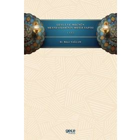 Leyla ve Mecnun Mesnevilerinin Motif Yapısı Cilt 1 - Hacer Sağlam