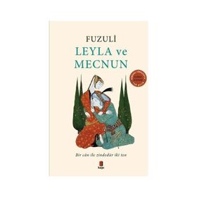 Leyla vü Mecnun - muhammed b suleyman el bagdadi fuzuli