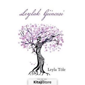 Leylak Güncesi - Leyla Töle