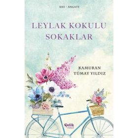 Leylak Kokulu Sokaklar - Kamuran Tümay Yıldız