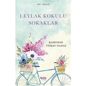 Leylak Kokulu Sokaklar - Kamuran Tümay Yıldız