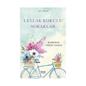 Leylak Kokulu Sokaklar - Kamuran Tümay Yıldız