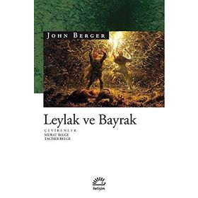 Leylak ve Bayrak - John Berger