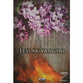Leylak Yangını - Tülay Akkoyun