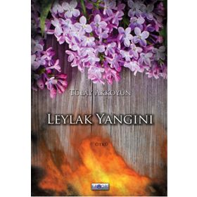 Leylak Yangını - Tülay Akkoyun