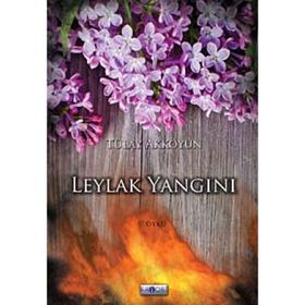 Leylak Yangını - Tülay Akkoyun