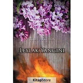 Leylak Yangını - Tülay Akkoyun
