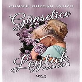 Leylak Zamanı Günselice Şiirler Günseli Gürcan Sakızlı