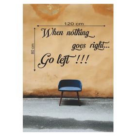 Leylaser 120x80 cm When Nothing Goes Right Go Left Ahşap Duvar Yazısı