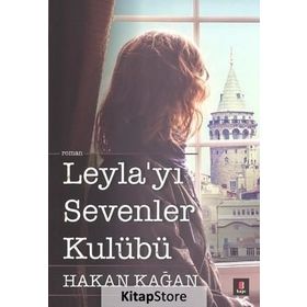 Leyla’yı Sevenler Kulübü - Hakan Kağan