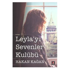 Leyla’yı Sevenler Kulübü - Hakan Kağan
