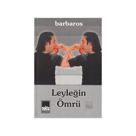 Leyleğin Ömrü - Barbaros Uzuner