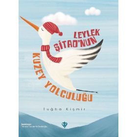 Leylek Şitao'nun Kuzey Yolculuğu - Diyanet Vakfı Yayınları
