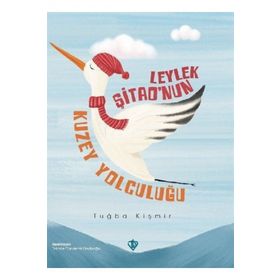 Leylek Şitao'nun Kuzey Yolculuğu - Diyanet Vakfı Yayınları
