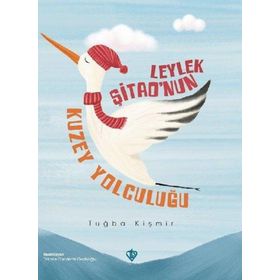 Leylek Şitao'nun Kuzey Yolculuğu - Diyanet Vakfı Yayınları