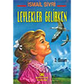 LEYLEKLER GELIRKEN - İSMAİL SIVRI