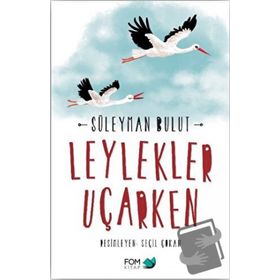 Leylekler Uçarken - Süleyman Bulut