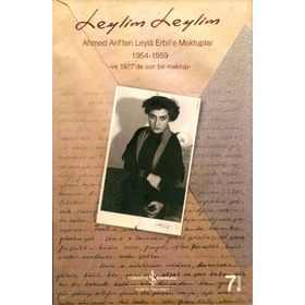 LEYLIM LEYLIM AHMED ARIF'TEN LEYLÂ ERBIL'E MEKTUPLAR - AHMED ARIF