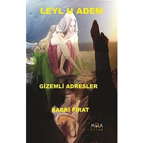 Leylu Adem Gizemli Adresler Sabri Fırat