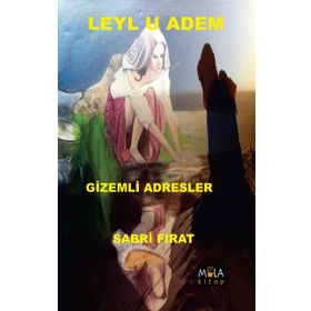 Leylu Adem Gizemli Adresler Sabri Fırat
