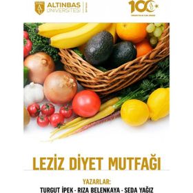 Leziz Diyet Mutfağı Altınbaş Üniversitesi Yayınları