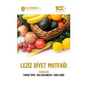 Leziz Diyet Mutfağı Altınbaş Üniversitesi Yayınları