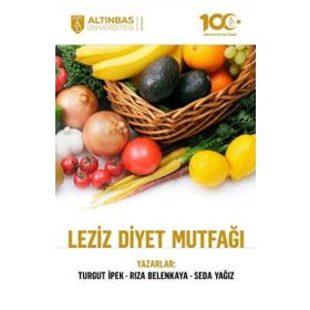 Leziz Diyet Mutfağı Altınbaş Üniversitesi Yayınları