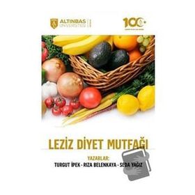 Leziz Diyet Mutfağı Altınbaş Üniversitesi Yayınları